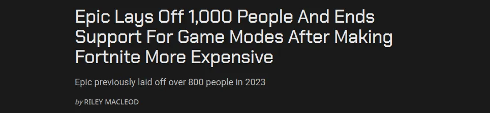 News headline from Aftermath.site: "Epic Lays Off 1,000 People And Ends Support For Game Modes After Making Fortnite More Expensive.
Epic previously laid off over 800 people in 2023." Article by Riley MacLeod.